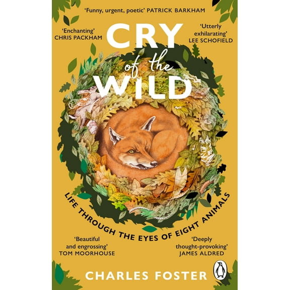 Cry of the Wild: Life Through the Eyes of Eight Animals, (Paperback)