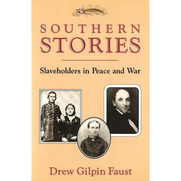 Pre-Owned Southern Stories: Slaveholders in Peace and War (Hardcover) 0826208657 9780826208651