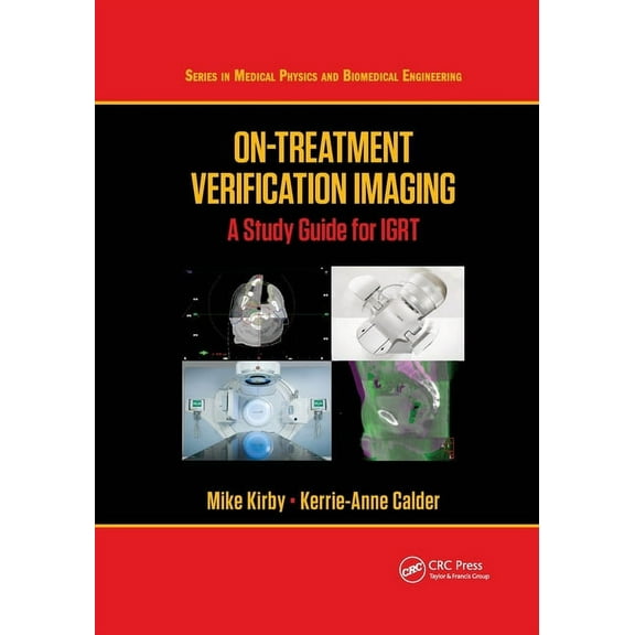 Medical Physics and Biomedical Engineeri On-Treatment Verification Imaging: A Study Guide for IGRT, (Paperback)