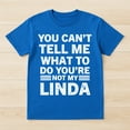 thumbnail image 2 of You Can’t Tell Me What To Do You’re Not My Linda T-Shirt – Humor and Wit – Unisex Casual Wear, 2 of 6