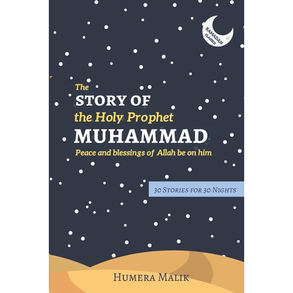 Ramadan Classics The Story of the Holy Prophet Muhammad: Ramadan Classics: 30 Stories for 30 Nights, Book 1, (Paperback)