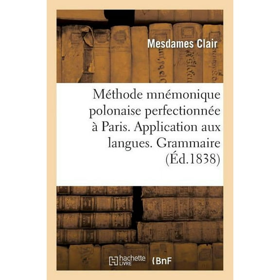 Methode Mnemonique Polonaise Perfectionnee a Paris. Application Aux Langues. Grammaire Francaise