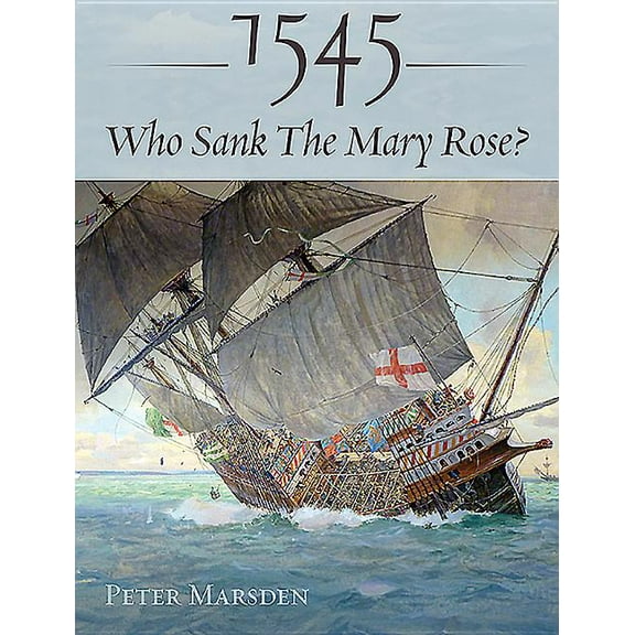 1545: Who Sank the Mary Rose? (Hardcover)