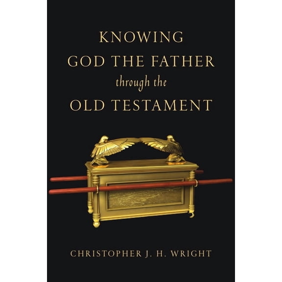 Knowing God Through the Old Testament Se Knowing God the Father Through the Old Testament, (Paperback)