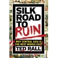 thumbnail image 1 of Pre-Owned Silk Road to Ruin: Why Central Asia Is the Next Middle East (Paperback) 1561638854 9781561638857, 1 of 2