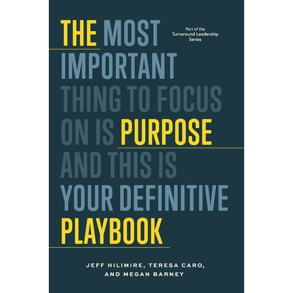 The Purpose Playbook: The Most Important Thing to Focus on is Purpose and This is Your Definitive Playbook, (Paperback)