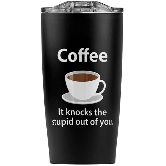 Coffee Knocks The Stupid Out Of You Stainless Steel 20 oz Travel Tumbler, Vacuum Insulated & Double Wall with Leakproof Sliding Lid | Great for Coffee/Hot Drinks and Cold Beverages