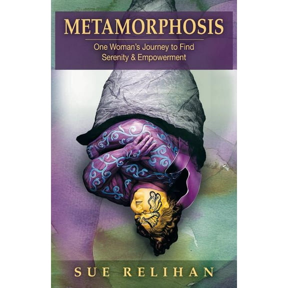 Metamorphosis: One Woman's Journey to Find Serenity & Empowerment, (Paperback)