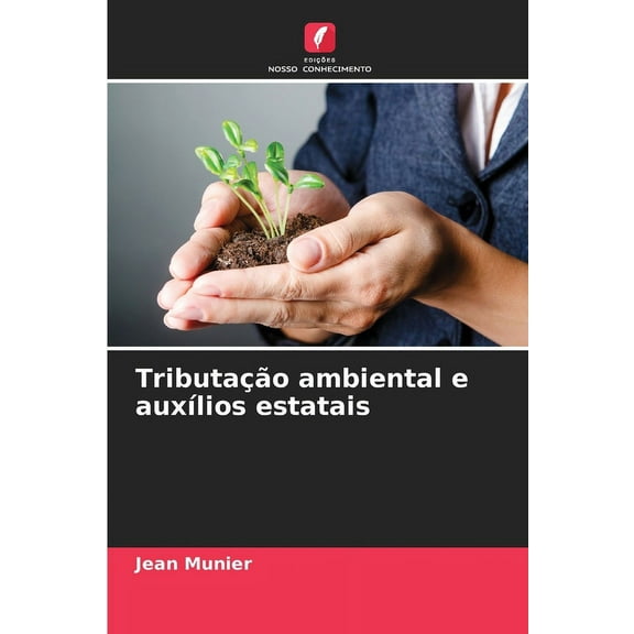 Tributação ambiental e auxÃlios estatais, (Paperback)