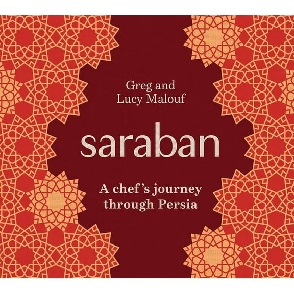 Saraban: A Chef's Journey Through Persia, (Hardcover)