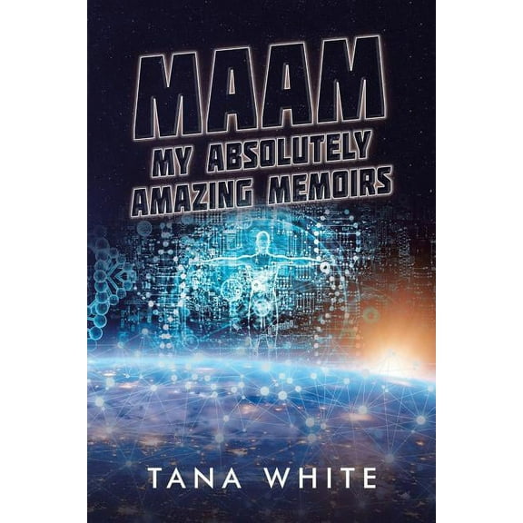 Maam: My Absolutely Amazing Memoirs (Paperback) by Tana White