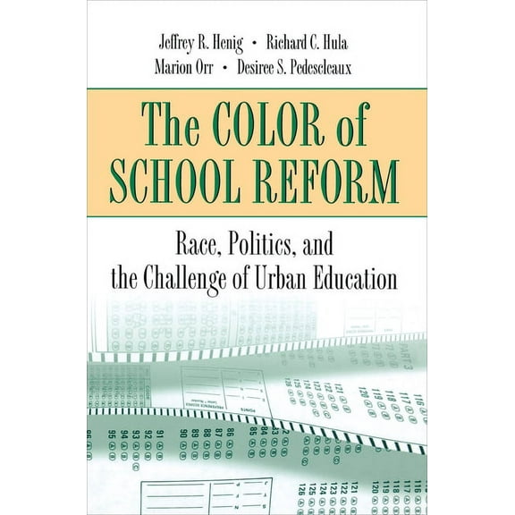 The Color of School Reform: Race, Politics, and the Challenge of Urban Education, (Paperback)