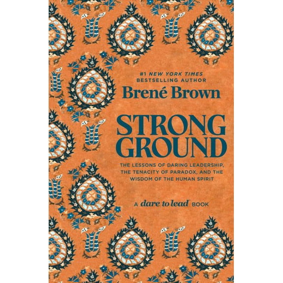 Pre-Owned Strong Ground: The Lessons of Daring Leadership, the Tenacity of Paradox, and the Wisdom of the Human Spirit, 9781984855749, 1984855743, Hardcover,