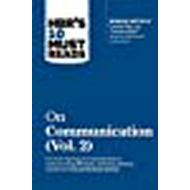 HBR's 10 Must Reads on Communication, Vol. 2 (avec article bonus "Leadership Is a Conversation" par Boris Groysberg et Michael Slind)