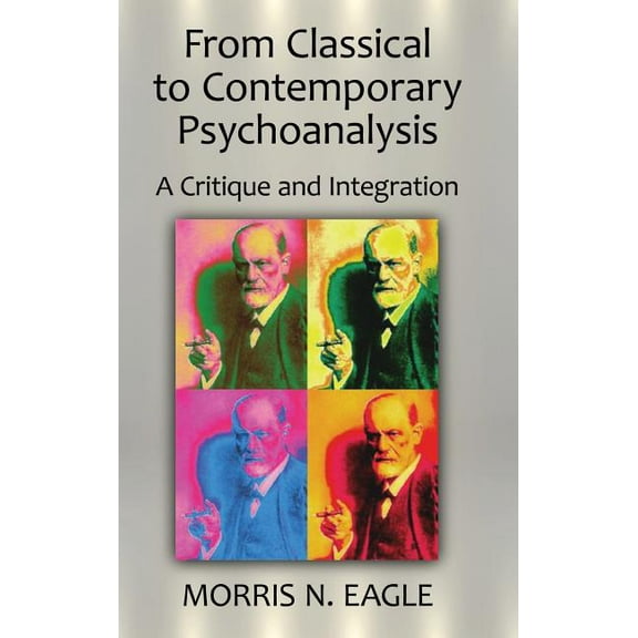 Psychological Issues From Classical to Contemporary Psychoanalysis: A Critique and Integration, Book 70, (Hardcover)