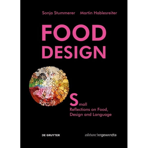 Edition Angewandte Food Design Small: Reflections on Food, Design and Language, (Paperback)