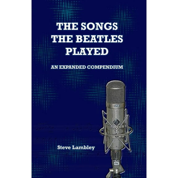 The Songs the Beatles Played (Paperback)