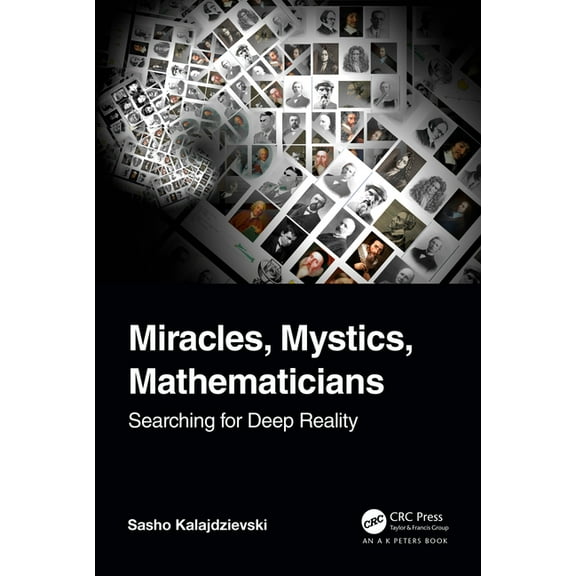 Miracles, Mystics, Mathematicians: Searching for Deep Reality, (Paperback)
