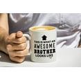 thumbnail image 5 of Gift for Brothers Awesome Brother Looks Like for World's Best Brother Ever Christmas Birthday Graduation Novelty Gag Gifts Idea for Sibling Bro In Law from Sister Coffee Mug Tea Cup, 5 of 8