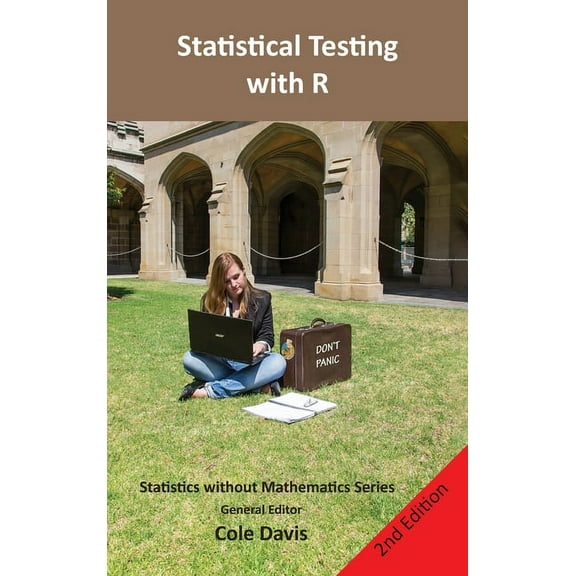 Statistics Without Mathematics Statistical testing with R: Second Edition, (Hardcover)