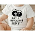 thumbnail image 2 of If I Refuse To Nap Is that Resisting A Rest Baby Bodysuit ,Funny New Born New Parent Baby Onesie®, New Mom Gift, Baby Shower Gift , Short Sleeve Tee Bella, 2 of 9