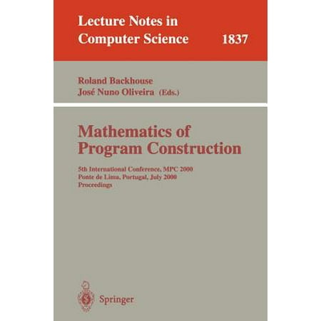 Mathematics of Program Construction : 5th International Conference, MPC 2000 Ponte de Lima, Portugal, July 3-5, 2000