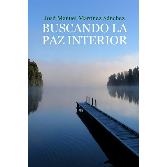 BUSCANDO LA PAZ INTERIOR Una gu?a para el crecimiento espiritual