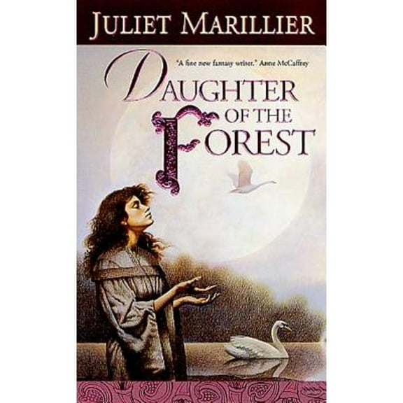 Pre-Owned Daughter of the Forest (Paperback 9780765343437) by Juliet Marillier
