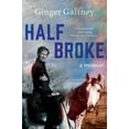 thumbnail image 1 of Pre-Owned Half Broke: A Memoir (Paperback) 0393541541 9780393541540, 1 of 1
