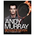 thumbnail image 1 of Pre-Owned Andy Murray: Seventy-Seven: My Road to Wimbledon Glory (Hardcover) 0755365968 9780755365968, 1 of 1