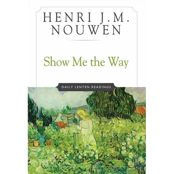 Show Me the Way Daily Lenten Readings, (Paperback)