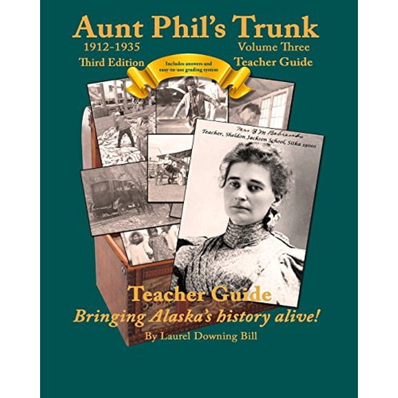 Pre-Owned Aunt Phil's Trunk Volume Three Teacher Guide Third Edition: Curriculum that brings Alaska history alive!: Volume 3 (Aunt Phil's Trunk Teacher Guides) Paperback