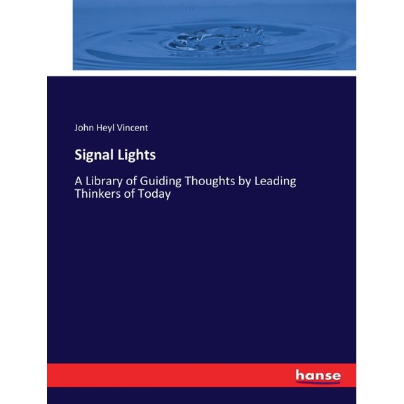 Signal Lights: A Library of Guiding Thoughts by Leading Thinkers of Today, (Paperback)