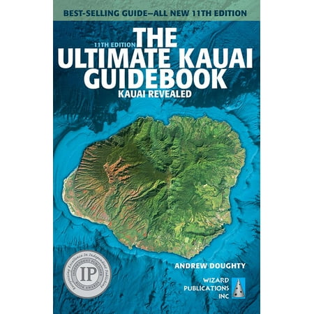 The Ultimate Kauai Guidebook : Kauai Revealed (Best Time To Go To Kauai)