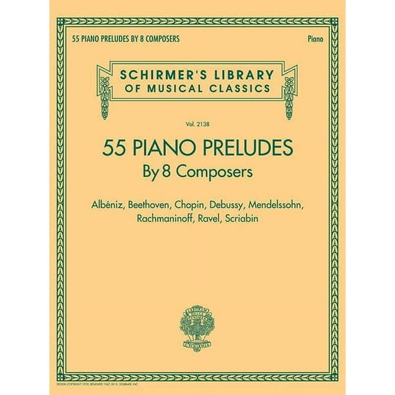 55 Piano Preludes by 8 Composers Schirmer's Library of Musical Classics Volume 2138 : Albeniz, Beethoven, Chopin, Debussy, Mendelssohn, Rachmaninoff, Ravel, Scriabin (Paperback)