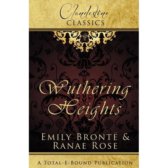 Clandestine Classics: Wuthering Heights, (Paperback)