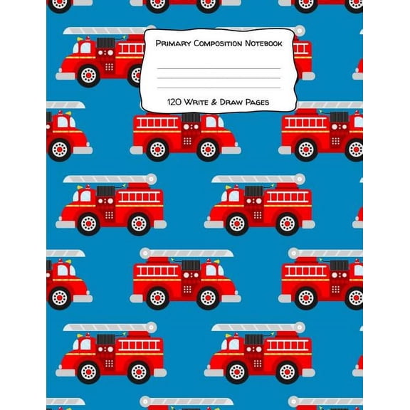 Primary Composition Notebook 120 Write & Draw Pages: for Elementary School Kids and Firetruck Lovers, (Paperback)