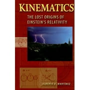 Kinematics: The Lost Origins of Einstein's Relativity (Hardcover)