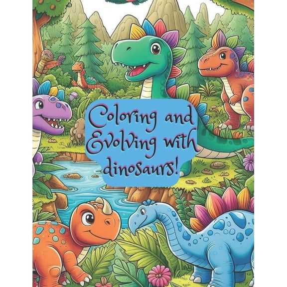 Coloring and Evolving with dinosaurs!, (Paperback)
