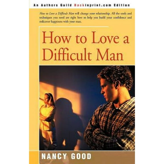 How to Love a Difficult Man
