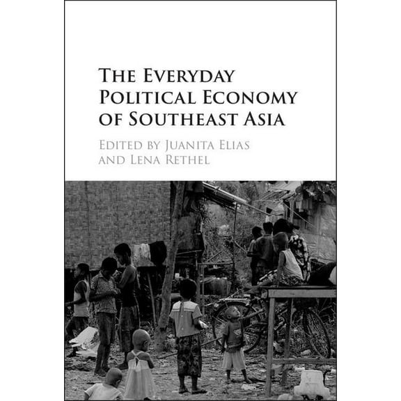 The Everyday Political Economy of Southeast Asia, (Hardcover)