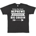 thumbnail image 3 of Inktastic Only the Best Nephews Get Promoted to Big Cousin T-Shirt, 3 of 5