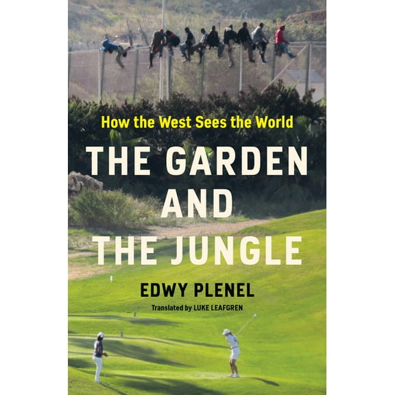 The Garden and the Jungle: How the West Sees the World, (Paperback)
