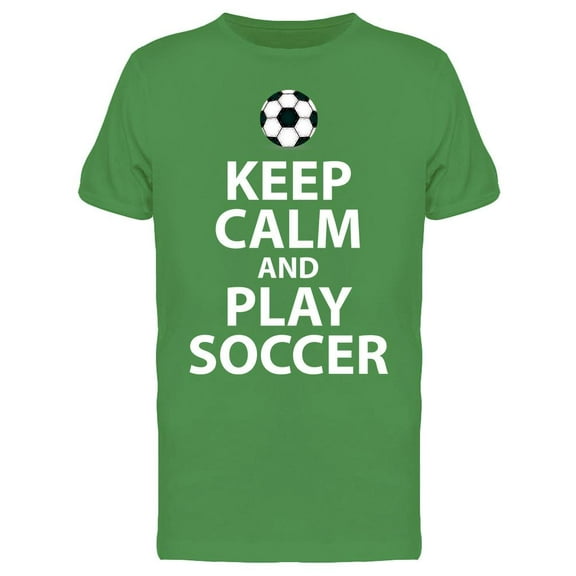 Keep Calm, Play Soccer Tee Men's -Image by Shutterstock