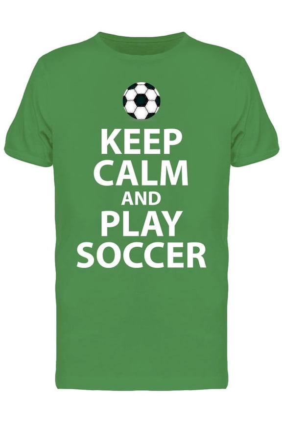 Keep Calm, Play Soccer Tee Men's -Image by Shutterstock