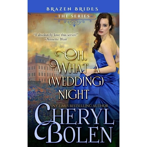 Brazen Brides: Oh What A (Wedding) Night : Brazen Brides Book 3 (Series #3) (Paperback)