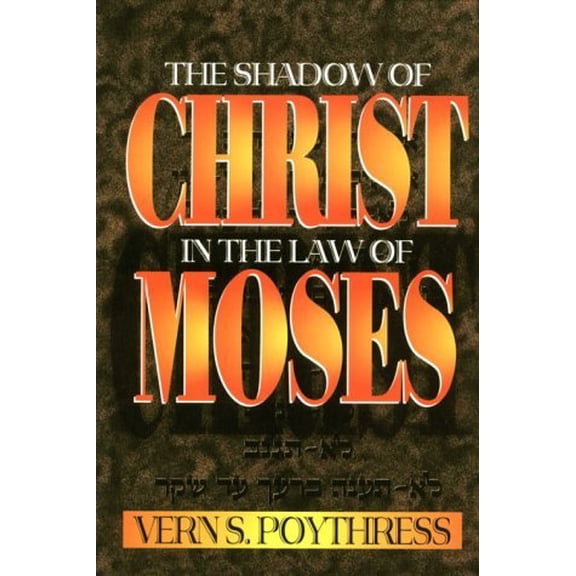 Pre-Owned The Shadow of Christ in the Law of Moses (Paperback) 0875523757 9780875523750