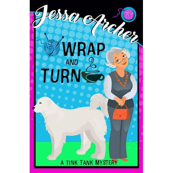 Wrap and Turn : Tink Tank Knitting Mystery #1 (Paperback)