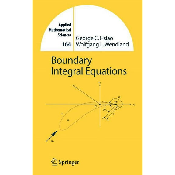 Applied Mathematical Sciences Boundary Integral Equations, Book 164, (Hardcover)