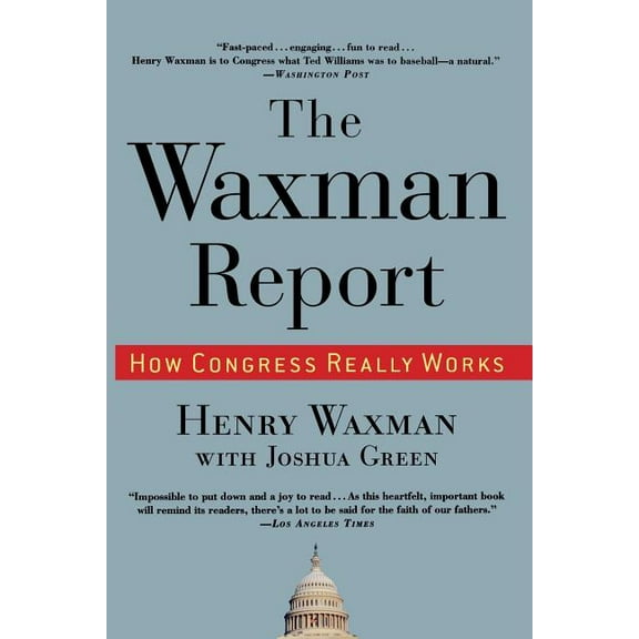 The Waxman Report: How Congress Really Works, (Paperback)